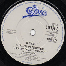 Load image into Gallery viewer, Luther Vandross : I Really Didn't Mean It (7", Single)
