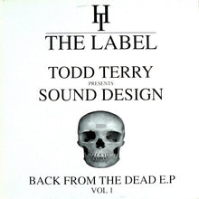 Load image into Gallery viewer, Todd Terry Presents Sound Design : Back From The Dead E.P Vol 1 (12", EP)
