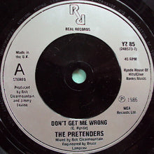 Load image into Gallery viewer, The Pretenders : Don't Get Me Wrong (7", Single, Sil)