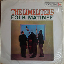 Load image into Gallery viewer, The Limeliters : Folk Matinee (LP, Album, Mono)