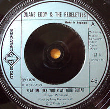 Load image into Gallery viewer, Duane Eddy & The Rebelettes / Duane Eddy : Play Me Like You Play Your Guitar / Blue Montana Sky (7", Single, Sol)