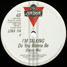 Load image into Gallery viewer, I'm Talking : Do You Wanna Be (12")