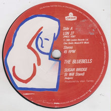 Load image into Gallery viewer, The Bluebells : Sugar Bridge (7", Single)