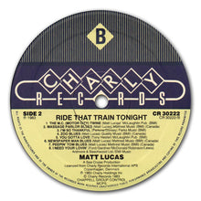 Load image into Gallery viewer, Matt Lucas (2) : Ride That Train Tonight (LP, Comp)