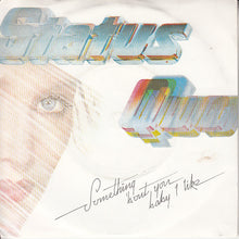 Load image into Gallery viewer, Status Quo : Something About You Baby I Like (7", Single, Sil)