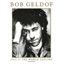 Load image into Gallery viewer, Bob Geldof : This Is The World Calling (7", Single)