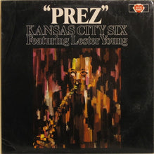 Load image into Gallery viewer, Kansas City Six Featuring Lester Young : "Prez" (LP, Comp)