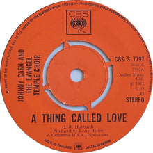 Load image into Gallery viewer, Johnny Cash & The Evangel Temple Choir / Johnny Cash : A Thing Called Love  (7", Single, Pus)