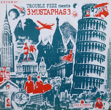 Load image into Gallery viewer, 3 Mustaphas 3, Trouble Fezz : Trouble Fezz Meets 3 Mustaphas 3 (12" + 7", Single)