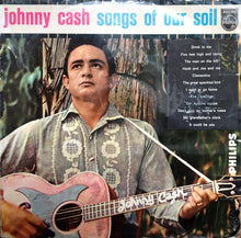 Load image into Gallery viewer, Johnny Cash : Songs Of Our Soil (LP, Album, Mono)