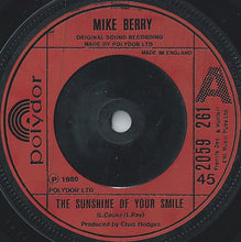 Load image into Gallery viewer, Mike Berry : The Sunshine Of Your Smile (7", Single, Red)