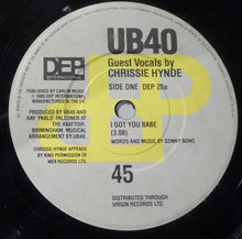 Load image into Gallery viewer, UB40 Guest Vocals By Chrissie Hynde : I Got You Babe (7", Single, EMI)