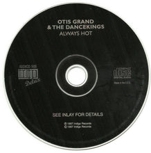 Load image into Gallery viewer, Otis Grand & The Dancekings : Always Hot (CD, Album, RE)