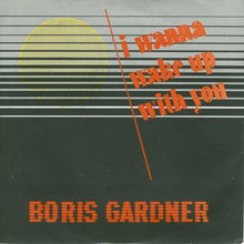 Load image into Gallery viewer, Boris Gardiner : I Wanna Wake Up With You (7", Single, Mis)