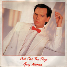 Load image into Gallery viewer, Gary Numan : Call Out The Dogs (7", Single)