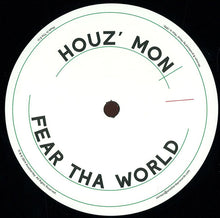 Load image into Gallery viewer, Houz' Mon : Fear Tha World (12", RE)