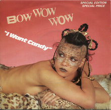 Load image into Gallery viewer, Bow Wow Wow : I Want Candy (7", S/Sided, Etch, S/Edition, Kno)