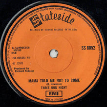Load image into Gallery viewer, Three Dog Night : Mama Told Me Not To Come / Rock And Roll Widow (7", Single, Sol)