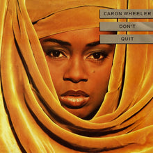 Load image into Gallery viewer, Caron Wheeler : Don't Quit (12")