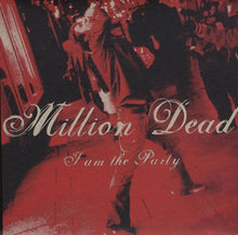 Load image into Gallery viewer, Million Dead : I Am The Party (7", Single, Ltd, Num, Wro)