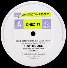 Load image into Gallery viewer, Hot House : Don't Come To Stay (12")