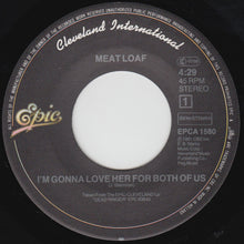 Load image into Gallery viewer, Meat Loaf : I'm Gonna Love Her For Both Of Us (7", Single)