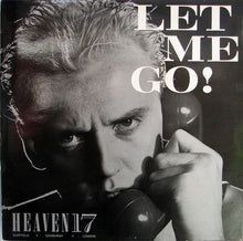 Load image into Gallery viewer, Heaven 17 : Let Me Go! (12", Single)
