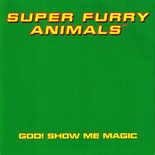 Load image into Gallery viewer, Super Furry Animals : God! Show Me Magic (7", Single)