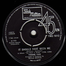 Load image into Gallery viewer, Yvonne Fair : It Should Have Been Me (7", Single, 4-P)