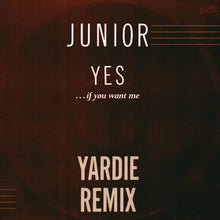 Load image into Gallery viewer, Junior (2) : Yes... (If You Want Me) (12")