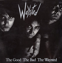 Load image into Gallery viewer, Waysted : The Good The Bad The Waysted (LP, Album)