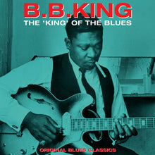 Load image into Gallery viewer, B.B. King : The King Of The Blues - Original Blues Classics (LP, Comp)