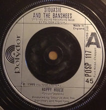Load image into Gallery viewer, Siouxsie And The Banshees* : Happy House (7", Single)