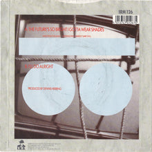 Load image into Gallery viewer, Timbuk 3 : The Future's So Bright I Gotta Wear Shades (7", Single, Sil)