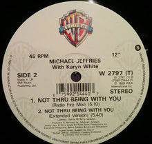 Load image into Gallery viewer, Michael Jeffries With Karyn White : Not Thru Being With You (12")