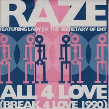 Load image into Gallery viewer, Raze Featuring Lady J & The Secretary Of Entertainment : All 4 Love (Break 4 Love 1990) (7")