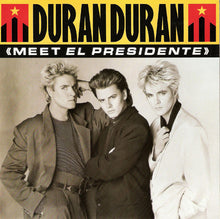 Load image into Gallery viewer, Duran Duran : Meet El Presidente (7", Single, Gat)