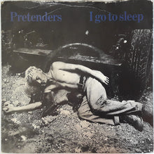 Load image into Gallery viewer, The Pretenders : I Go To Sleep (7", Single)