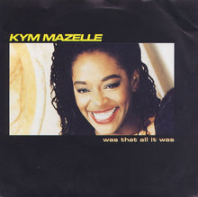 Load image into Gallery viewer, Kym Mazelle : Was That All It Was (7", Single, Pap)