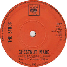 Load image into Gallery viewer, The Byrds : Chestnut Mare (7", Single, Sol)