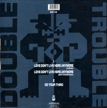 Load image into Gallery viewer, Double Trouble : Love Don't Live Here Anymore (12")