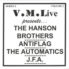 Load image into Gallery viewer, Hanson Brothers / Anti-Flag / The Automatics (2) / J.F.A. : V.M.Live Presents... The Hanson Brothers / Antiflag / The Automatics / J.F.A. (CD, Comp)
