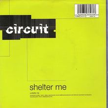 Load image into Gallery viewer, Circuit (4) : Shelter Me (7", Single)
