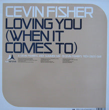 Load image into Gallery viewer, Cevin Fisher : Loving You (When It Comes To) (12")
