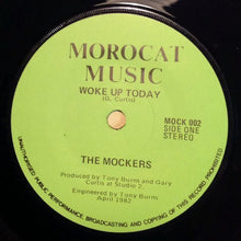 Load image into Gallery viewer, The Mockers : Woke Up Today (7", Single)
