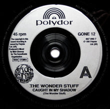 Load image into Gallery viewer, The Wonder Stuff : Caught In My Shadow (7", Single)
