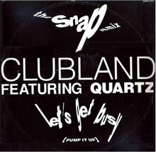 Load image into Gallery viewer, Clubland Featuring Quartz (2) : Let's Get Busy (Pump It Up) (The Snap Remix) (12")
