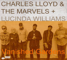 Load image into Gallery viewer, Charles Lloyd &amp; The Marvels + Lucinda Williams : Vanished Gardens (CD, Album)
