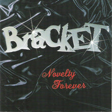 Load image into Gallery viewer, Bracket : Novelty Forever (CD, Album)
