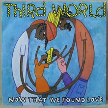 Load image into Gallery viewer, Third World : Now That We've Found Love (7", 4 P)
